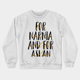 For Narnia and For Aslan Crewneck Sweatshirt